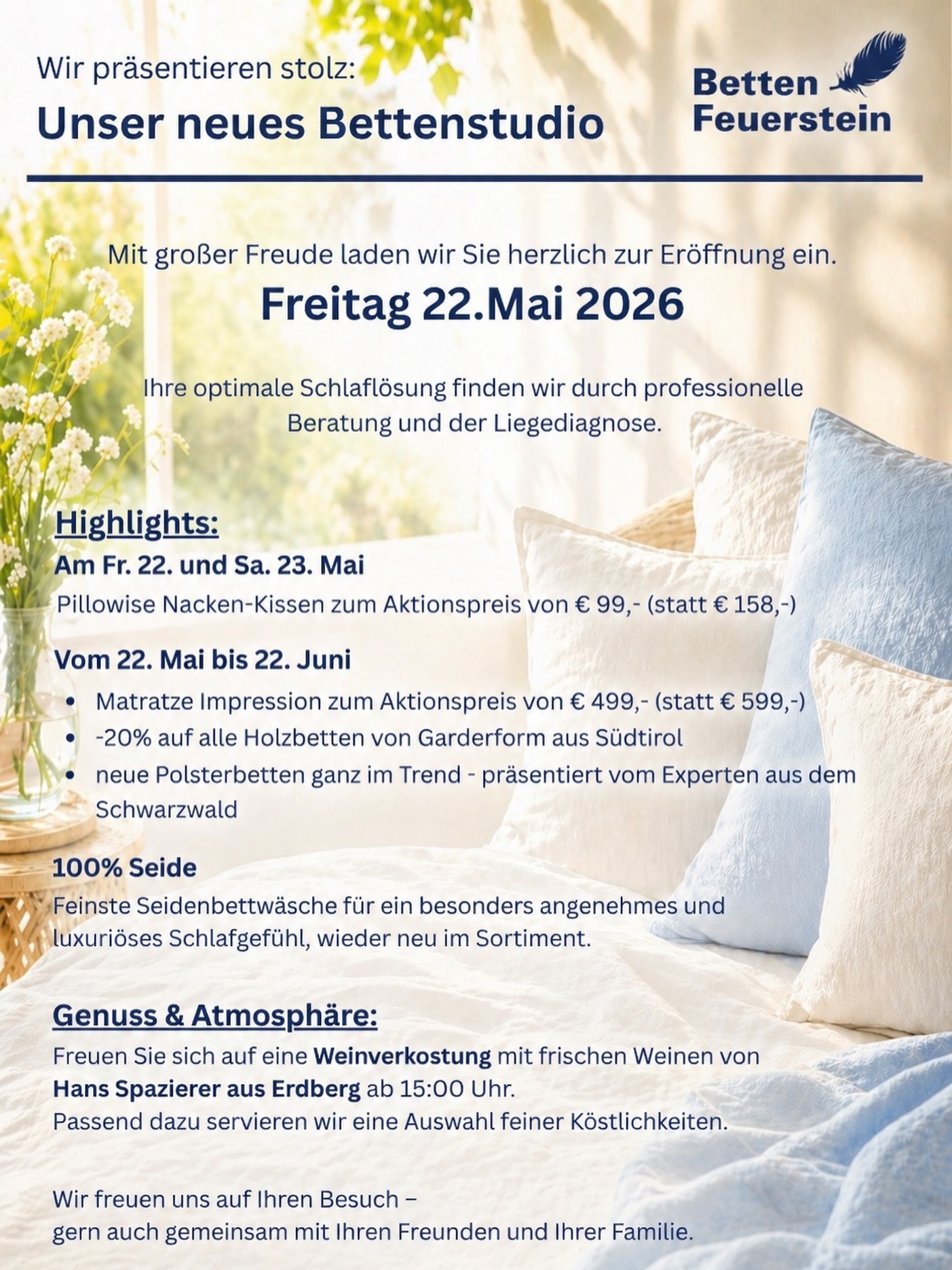 🛏️ Neueröffnung bei unserem Mitglied @bettenfeuerstein ✨
Mit dem neuen Bettenstudio entsteht in Dornbirn ein Ort für erholsamen Schlaf, hochwertige Schlaflösungen und persönliche Beratung.
Freut euch auf:
✔️ Professionelle Liegediagnose
✔️ Exklusive Eröffnungsaktionen
✔️ Neue Trends rund ums Wohnen & Schlafen
✔️ Feinste Seidenbettwäsche
✔️ Weinverkostung & kulinarische Köstlichkeiten 🍷
📍 Freitag, 22. Mai 2026
Schaut vorbei und entdeckt das neue Bettenstudio!