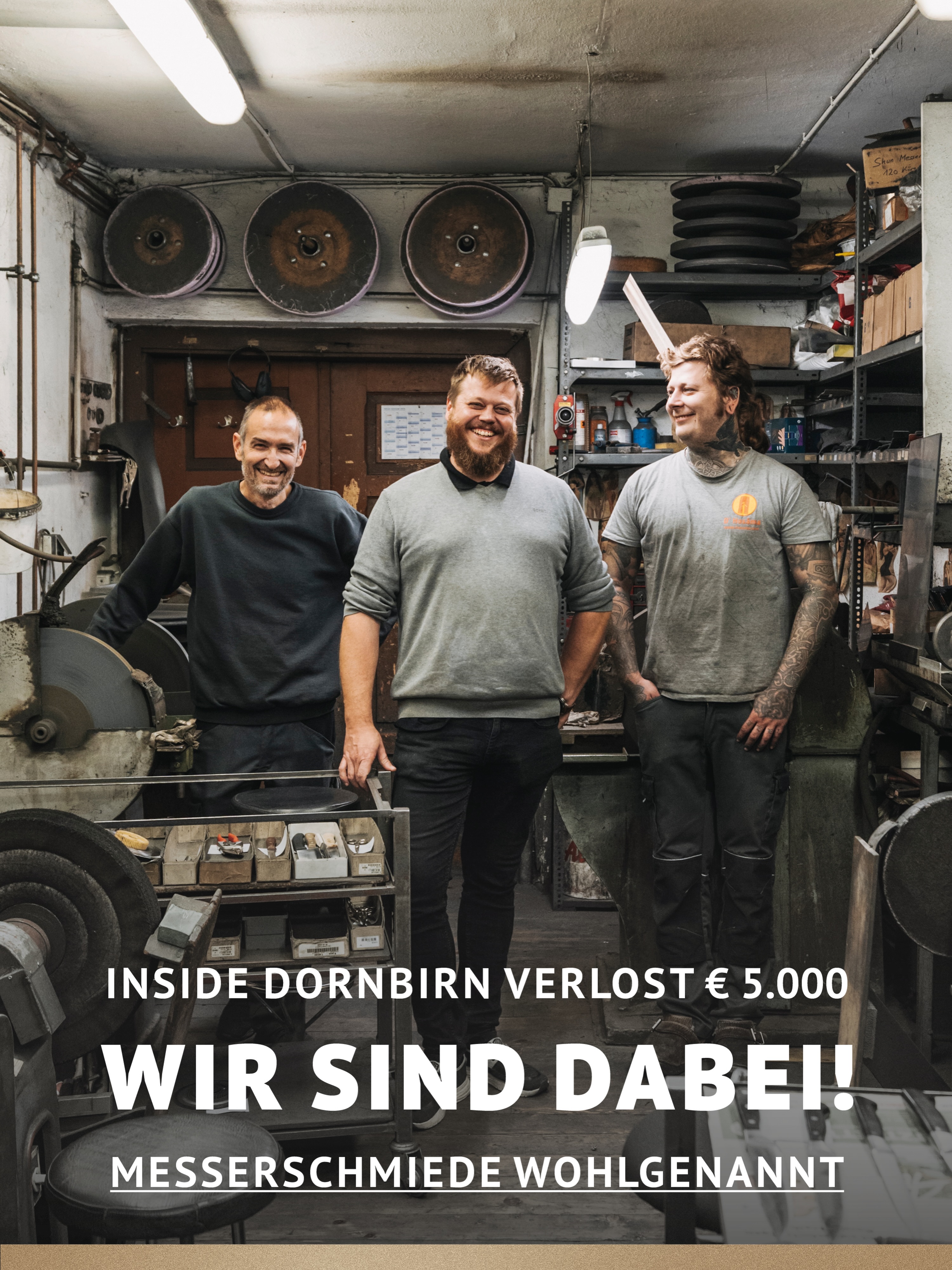 In Dornbirn einkaufen und gewinnen!
Vom 18.09.–18.10.2026 geht’s bei Inside Dornbirn um fette 5.000 € in Gutscheinen!
So easy:
In diesem Inside-Geschäft shoppen
Gewinnspielkarte + QR-Code schnappen
Scannen, registrieren & ab in den Lostopf!
Shoppen. QR-Code scannen. Gewinnen.
Vielleicht geht der nächste Gutschein ja an DICH.