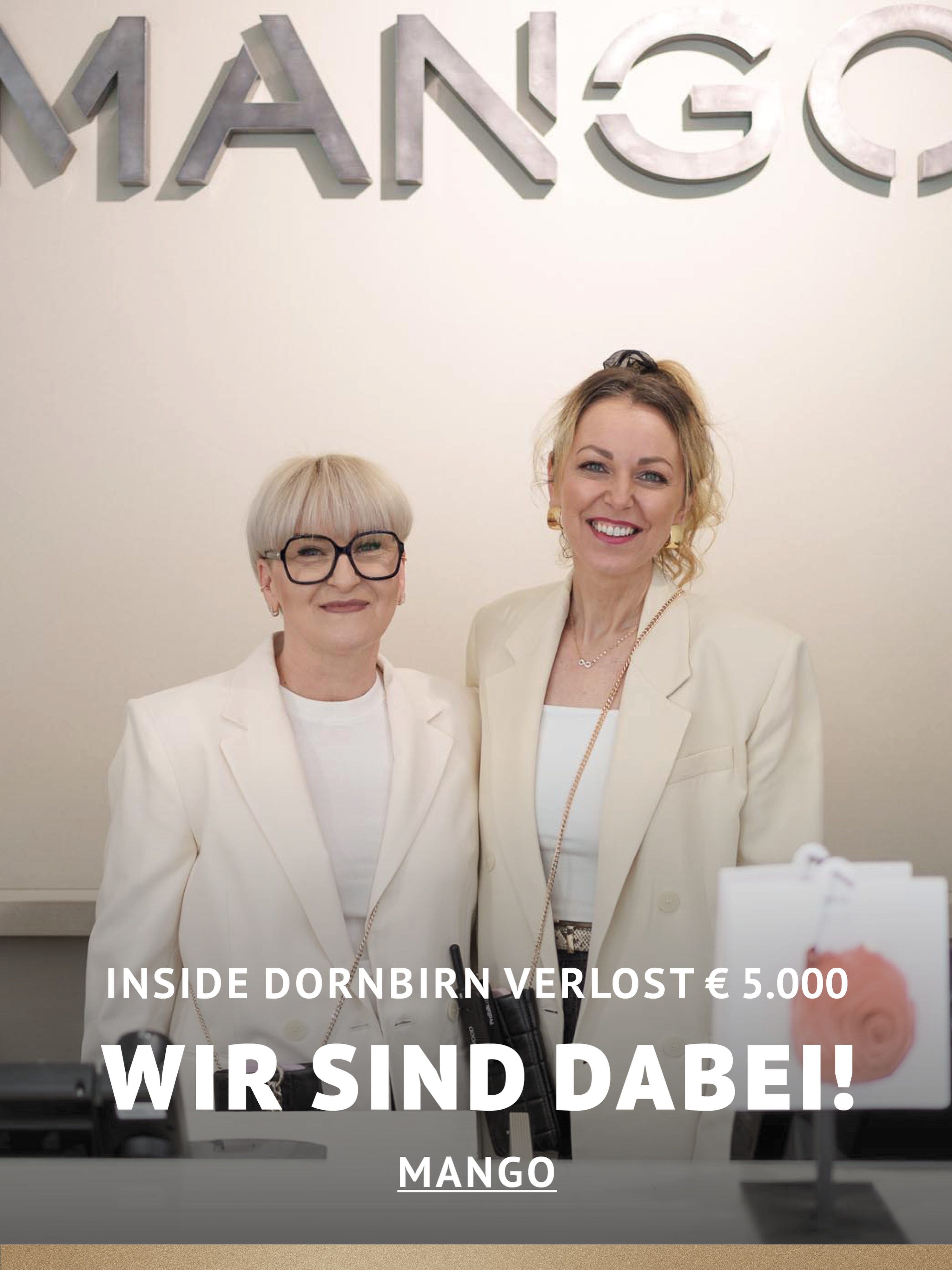 In Dornbirn einkaufen und gewinnen!
Vom 18.09.–18.10.2026 geht’s bei Inside Dornbirn um fette 5.000 € in Gutscheinen!
So easy:
In diesem Inside-Geschäft shoppen
Gewinnspielkarte + QR-Code schnappen
Scannen, registrieren & ab in den Lostopf!
Shoppen. QR-Code scannen. Gewinnen.
Vielleicht geht der nächste Gutschein ja an DICH.