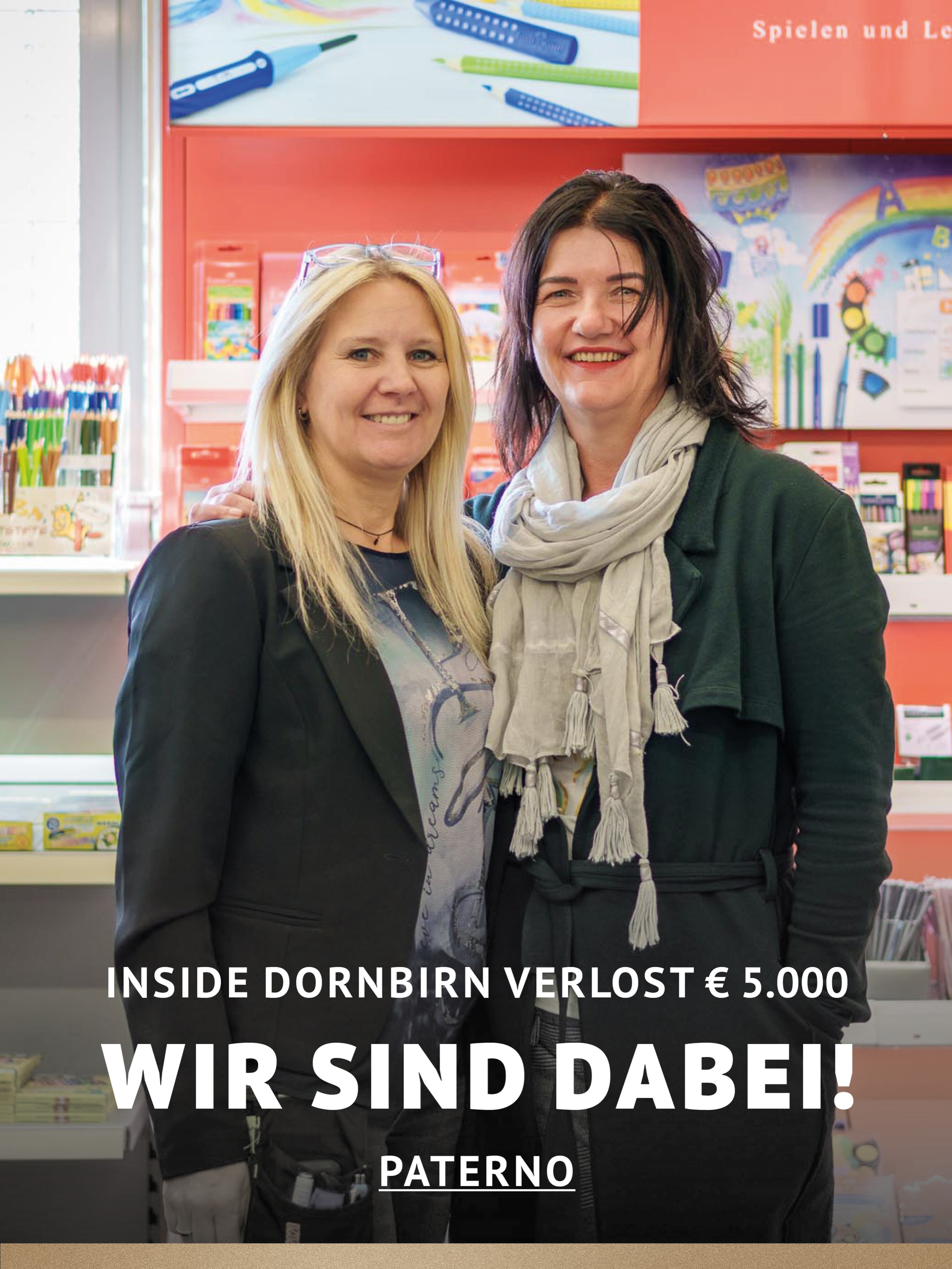 In Dornbirn einkaufen und gewinnen! Vom 18.09.–18.10.2026 geht’s bei Inside Dornbirn um fette 5.000 € in Gutscheinen!  So easy: In diesem Inside-Geschäft shoppen Gewinnspielkarte + QR-Code schnappen Scannen, registrieren & ab in den Lostopf!  Shoppen. QR-Code scannen. Gewinnen. Vielleicht geht der nächste Gutschein ja an DICH