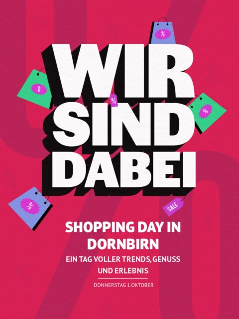 DORNBIRNER SHOPPING DAY! 🛍️

Am 1. Oktober heißt es wieder: durch Dornbirn bummeln, Lieblingsshops entdecken und dabei von tollen Aktionen profitieren!

Halte Ausschau nach den gekennzeichneten Plakaten in den teilnehmenden Shops oder schau auf unserer Website im Blog vorbei – dort findest du alle Inside Mitglieder, die beim Shopping Day dabei sind.

Also: Lieblingsmenschen schnappen und ab nach Dornbirn! ✨